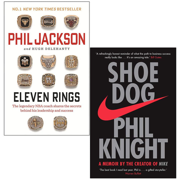 Eleven Rings By Phil Jackson & Shoe Dog A Memoir by the Creator of NIKE By Phil Knight 2 Books Collection Set - The Book Bundle