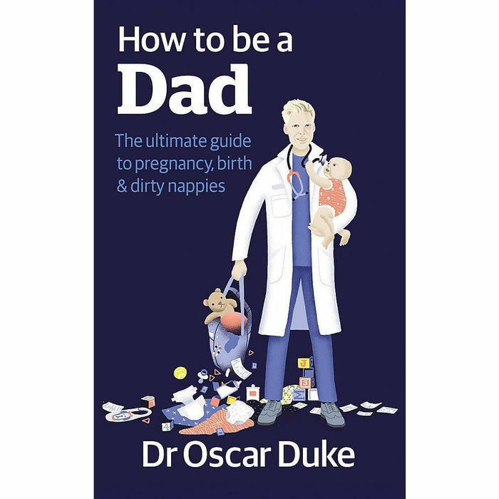 How to Grow a Baby and Push It Out By Clemmie Hooper & How to Be a Dad By Oscar Duke 2 Books Collection Set - The Book Bundle