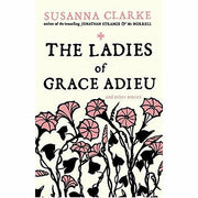 Susanna Clarke 3 Books Collection Set (Piranesi, Jonathan Strange and Mr Norrell, The Ladies of Grace Adieu: and Other Stories ) - The Book Bundle