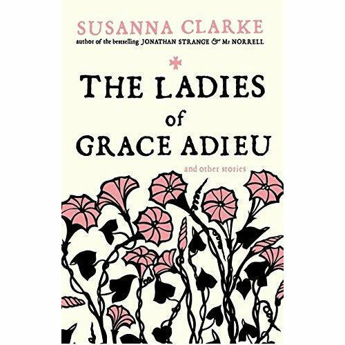 Susanna Clarke 3 Books Collection Set (Piranesi, Jonathan Strange and Mr Norrell, The Ladies of Grace Adieu: and Other Stories ) - The Book Bundle