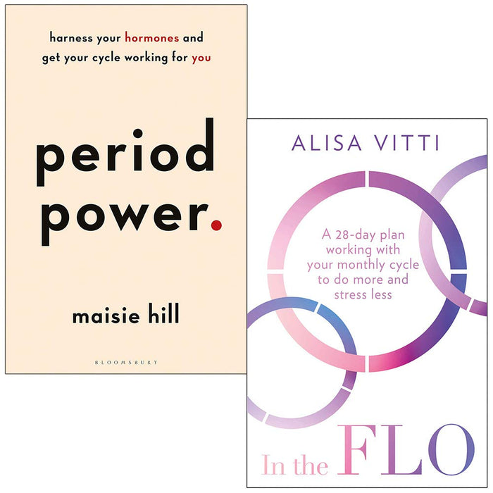 Period Power By Maisie Hill & In the FLO By Alisa Vitti 2 Books Collection Set - The Book Bundle