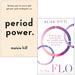 Period Power By Maisie Hill & In the FLO By Alisa Vitti 2 Books Collection Set - The Book Bundle