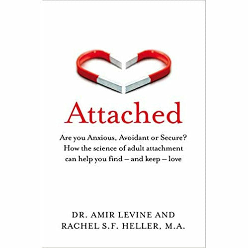 Attached: Are you Anxious, Avoidant or Secure? How the science of adult attachment can help you find – and keep – love - The Book Bundle