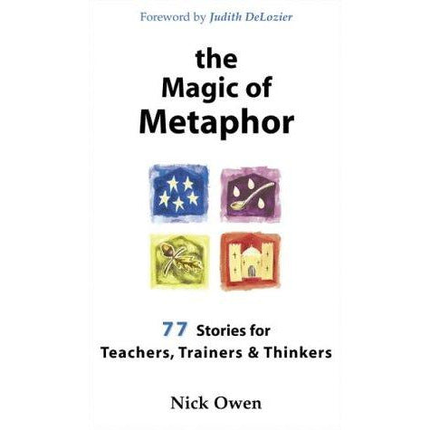 The Magic of Metaphor: 77 stories for teachers, trainers & thinkers: 77 Stories for Teachers, Trainers and Thinkers - The Book Bundle