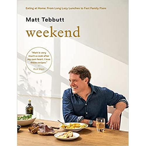 Weekend: Eating at Home: From Long Lazy Lunches to Fast Family Fixes by Matt Tebbutt - The Book Bundle