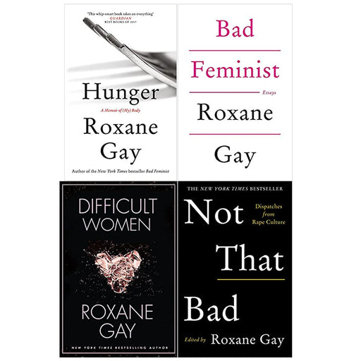 Roxane Gay 4 Books Collection Set (Hunger, Bad Feminist,Difficult Women, Not That Bad) - The Book Bundle