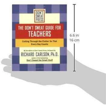 The Don't Sweat Guide for Teachers: Cutting Through the Clutter So That Every Day Counts (Don't Sweat Guides) - The Book Bundle