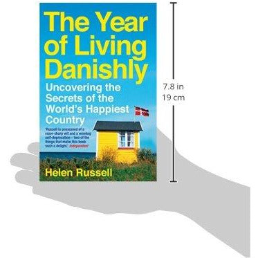 The Year of Living Danishly: Uncovering the Secrets of the World’s Happiest Country - The Book Bundle