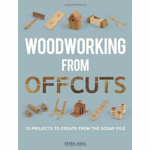 Woodworking from Offcuts, Woodwork Step by Step 2 Books Collection Set - The Book Bundle