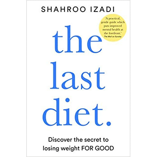 The Last Diet: Discover the Secret to Losing Weight – For Good by Shahroo Izadi - The Book Bundle