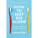 How to Not Die Alone By Logan Ury & Attached By Amir Levine, Rachel Heller 2 Books Collection Set - The Book Bundle
