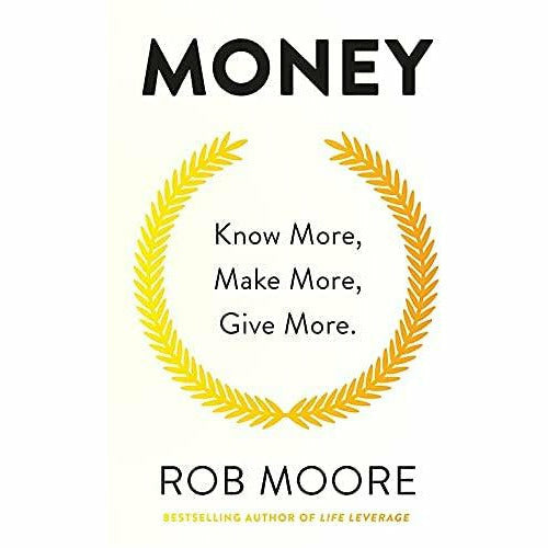 Rob Moore 4 Books Collection Set (Opportunity, I'm Worth More, Money Know More Make More Give More, Life Leverage) - The Book Bundle