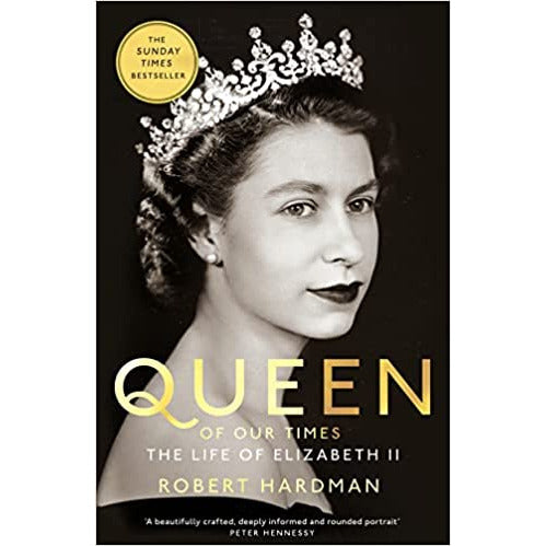 Queen of Our Times: The Life of Elizabeth II  (History Biographies) by Robert Hardman - The Book Bundle