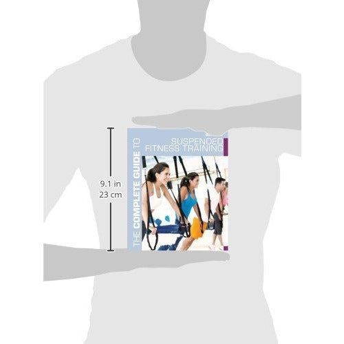 The Complete Guide to Suspended Fitness Training (Complete Guides) - The Book Bundle