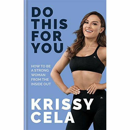 Do This for You: Train Your Mind To Transform Your Fitness by Krissy Cela - The Book Bundle