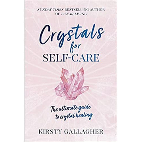 Crystals for Self-Care: The ultimate guide to crystal healing by Kirsty Gallagher - The Book Bundle