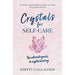 Crystals for Self-Care: The ultimate guide to crystal healing by Kirsty Gallagher - The Book Bundle