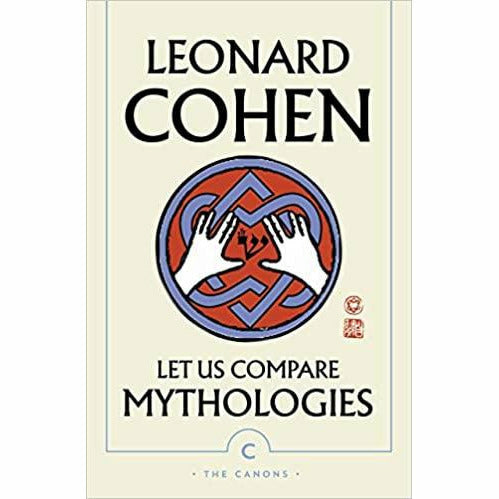 Leonard Cohen 4 Books Collection Set (Book of Longing, The Flame,Book of Mercy (Canons), Let Us Compare Mythologies (Canons) ) - The Book Bundle