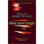 Kelley Armstrong Otherworld Series Collection 3 Books Set (Haunted: Book 5 in the Women,Industrial Magic,Dime Store Magic ) - The Book Bundle