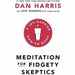 The Upside Of Stress, Headspace Guide To Meditation And Mindfulness, Meditation For Fidgety Skeptics, 10% Happier 4 Books Collection Set - The Book Bundle