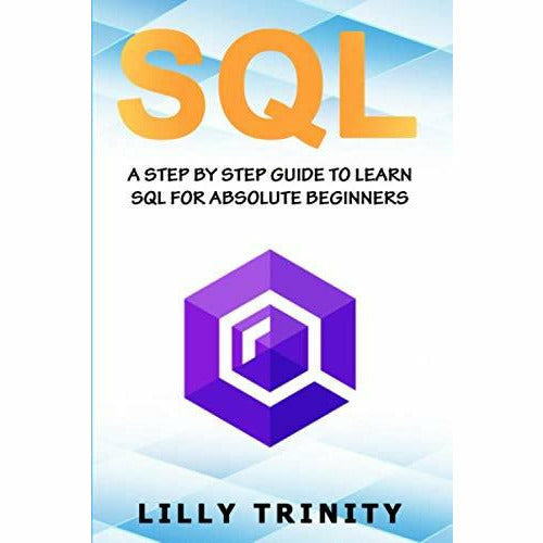 SQL Step By Step Guide For Absolute Beginners Paperback — The Book Bundle