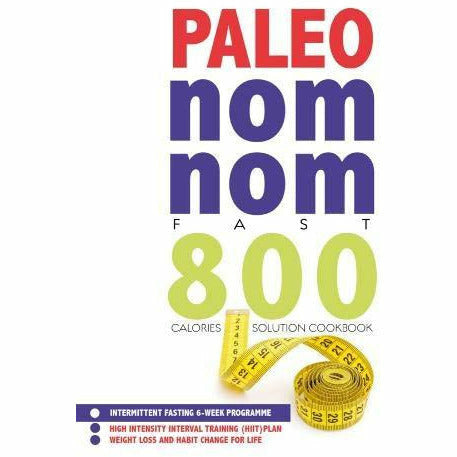 Paleo Nom Nom Fast 800 Cookbook: Intermittent fasting 6-week programme - The Book Bundle