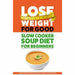 Lose Weight For Good: Slow Cooker Soup Diet For Beginners - The Book Bundle