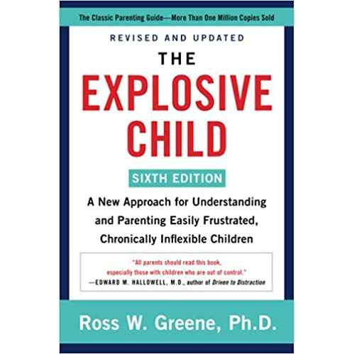 The Explosive Child [Sixth Edition]: A New Approach for Understanding and Parenting - The Book Bundle