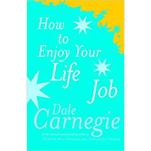 How To Enjoy Your Life And Job (Assertiveness Management Skills) by Dale Carnegie - The Book Bundle