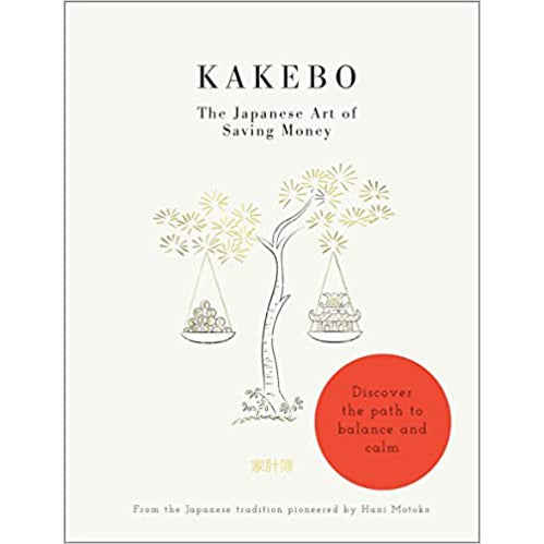 Kakebo - The Japanese Art of Saving Money (Short Books) by Hani Motoko - The Book Bundle