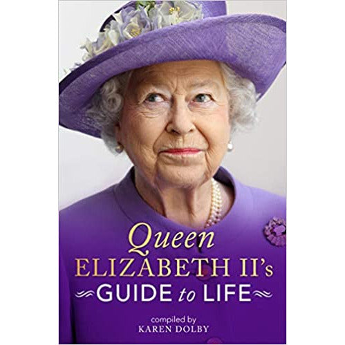 Queen Elizabeth II's Guide to Life (Royal Historical Biographies) by Karen Dolby - The Book Bundle
