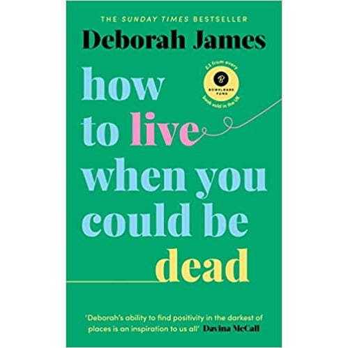How to Live When You Could Be Dead (Art Relaxation & Therapy) by Deborah James - The Book Bundle