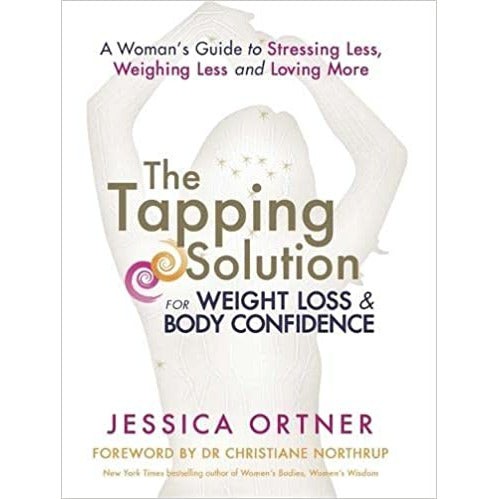 The Tapping Solution for Weight Loss and Body Confidence by Jessica Ortner - The Book Bundle