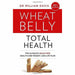 Effortless health and weight-loss 3 Books Collection By William Davis - Wheat Belly 30-Minute Cookbook,Wheat Belly Total ,Wheat Belly - The Book Bundle