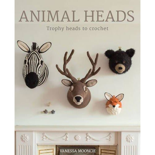 Animal Heads: Trophy Heads to Crochet By Vanessa Mooncie - The Book Bundle