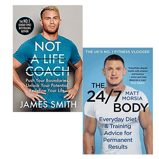 Not a Life Coach: Push Your Boundaries. Unlock Your Potential. & The 24/7 Body: The Sunday Times bestselling guide to diet and training 2 Books Set - The Book Bundle