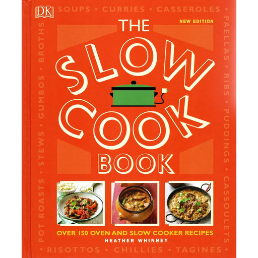 The Slow Cookbook: Over 150 Oven and Slow Cooker Recipes By Heather Whinney - The Book Bundle
