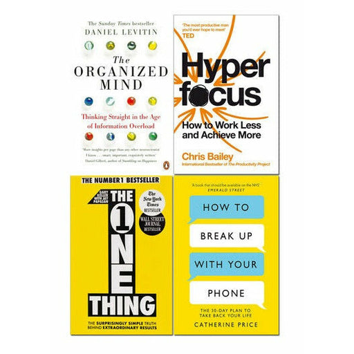How to Break Up With Your Phone,Hyperfocus, The One Thing & The Organized Mind 4 Books Set - The Book Bundle