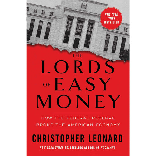 The Lords of Easy Money: How the Federal Reserve Broke By  Christopher Leonard - The Book Bundle