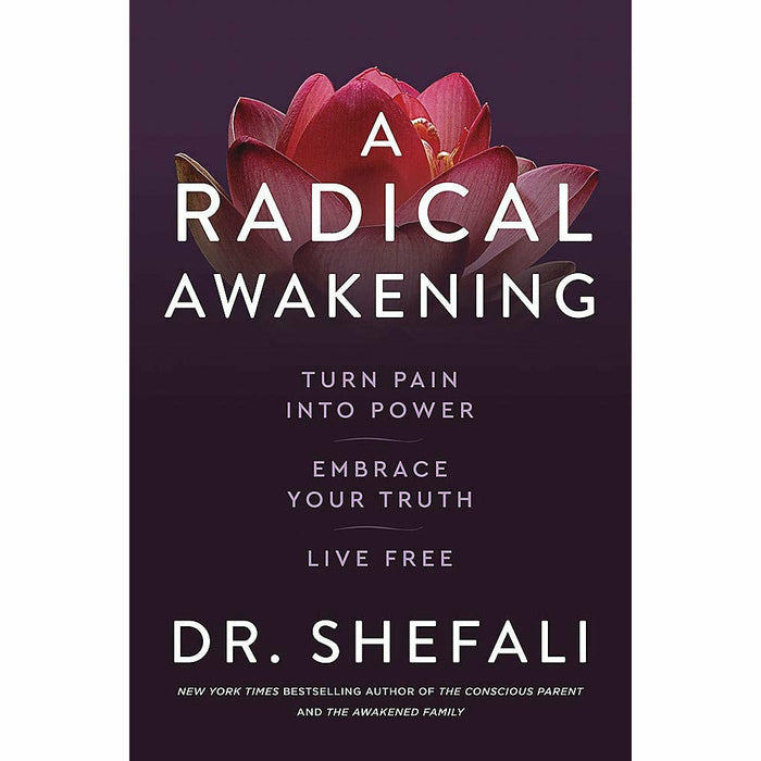 Dr Shefali Tsabary 3 Books Collection Set (The Awakened Family, The Conscious Parent, A Radical Awakening) - The Book Bundle