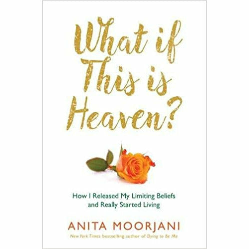 Anita Moorjani 3 Books Collection Set (Sensitive , Dying To Be Me, What If This Is Heaven?) - The Book Bundle