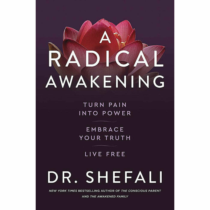 Dr Shefali Tsabary 2 Books Collection Set The Conscious Parent & A Radical Awakening - The Book Bundle