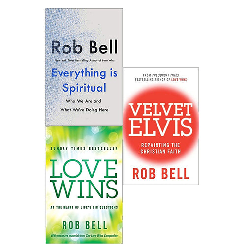 Rob Bell 3 Books Collection Set (Everything is Spiritual,Love Wins,Velvet Elvis) - The Book Bundle
