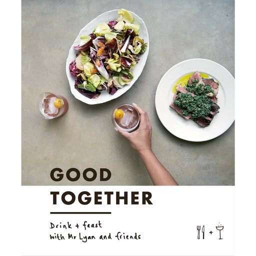 Good Together: Drink & Feast with Mr Lyan & Friends By Ryan Chetiyawardana - The Book Bundle