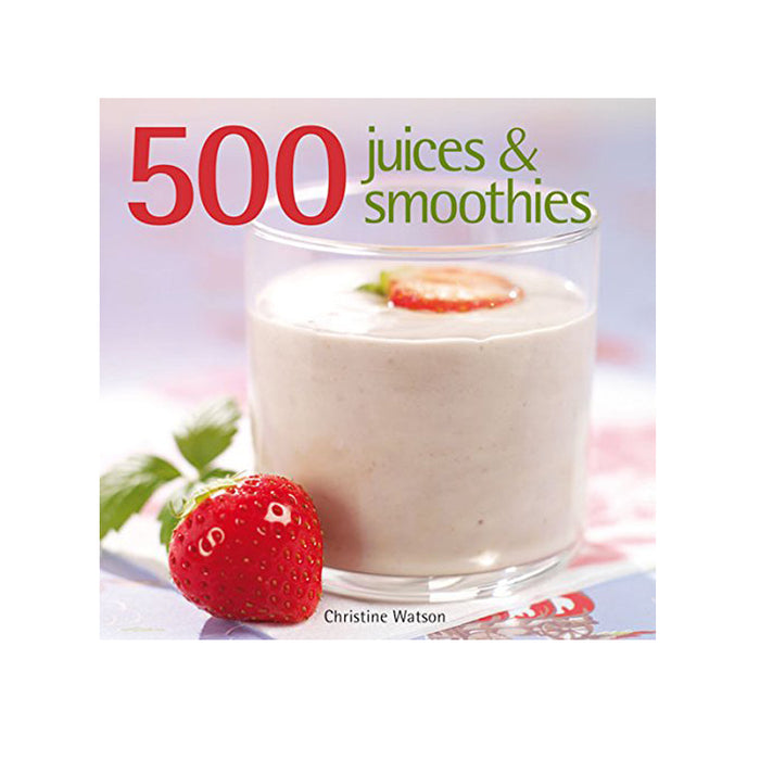 500 Juices and Smoothies - The Book Bundle