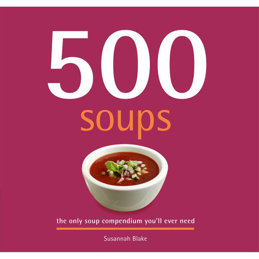 500 Soups Hardcover By Susannah Blake - The Book Bundle