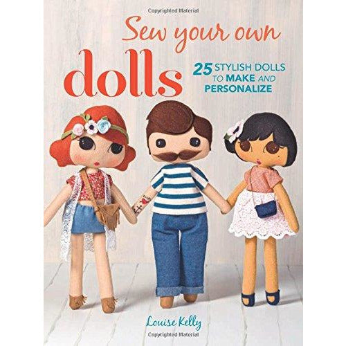 Sew Your Own Dolls: 25 stylish dolls to make and personalize - The Book Bundle