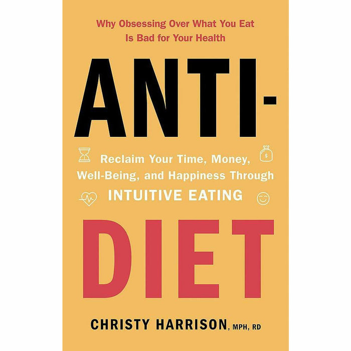 Anti Diet Reclaim Your Time Money Well Being & The F*ck It Diet [Hardcover] 2 Books Collection Set - The Book Bundle