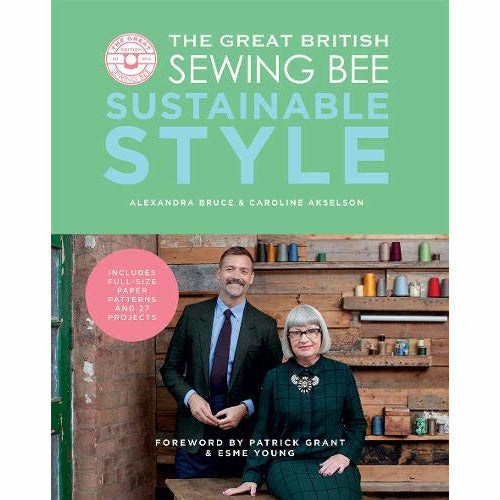 Hardcover book titled "The Great British Sewing Bee: Sustainable Style Sewing Projects" by Caroline Akselson and Alexandra Bruce.
