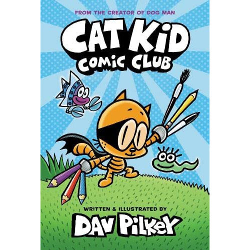 Illustration from "Cat Kid Comic Club" by Dav Pilkey, featuring colorful cartoon characters in a comic book style.
